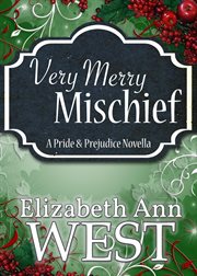 Very merry mischief a pride and prejudice novella cover image