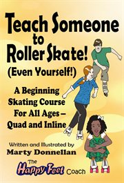 Teach someone to roller skate - even yourself! cover image