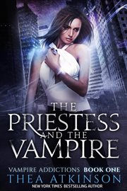 The Priestess & the Vampire : Vampire Addictions cover image