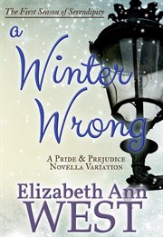 A Winter Wrong : A Pride and Prejudice Novella. Seasons of Serendipity cover image