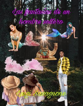 Cover image for Las fantasías de un hombre soltero