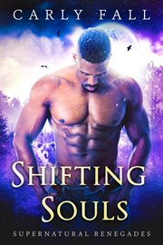 Shifting Souls : Supernatural Renegades cover image