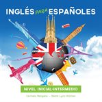 Curso de inglés, inglés para españoles. Nivel inicial-intermedio cover image