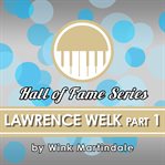 Lawrence welk. Part 1 cover image