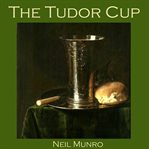 The Tudor Cup cover image