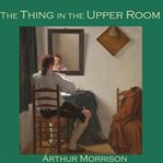 The Thing in the Upper Room cover image