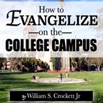 How to evangelize on the college campus cover image