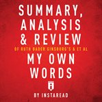 Summary, analysis & review of ruth bader ginsburg's my own words by instaread cover image