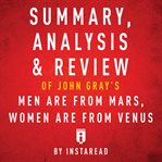 Summary, analysis & review of john gray's men are from mars, women are from venus cover image