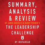 Summary, analysis & review of james kouzes's & barry posner's the leadership challenge cover image