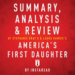 Summary, analysis & review of stephanie dray's and laura kamoie's america's first daughter cover image