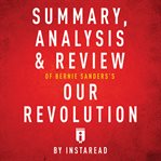 Summary, analysis & review of bernie sanders's our revolution cover image