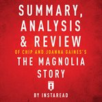 Summary, analysis & review of Chip and Joanna Gaines's The magnolia story cover image