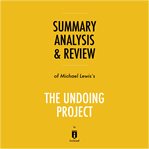 Summary, analysis & review of michael lewis's the undoing project by instaread cover image