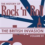 The british invasion. The History of Rock 'N' Roll cover image