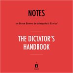 Notes on bruce bueno de mesquita's & et al the dictator's handbook by instaread cover image