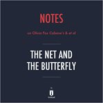 Notes on Olivia Fox Cabane's & et al the Net and the Butterfly cover image