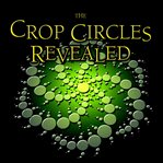 The crop circles revealed cover image