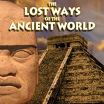 The lost ways of the ancient world cover image