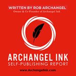 Archangel Ink self-publishing report cover image