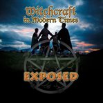 Witchcraft in modern times exposed cover image