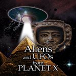Aliens and ufos from planet x cover image