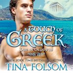 A Touch of Greek : Out of Olympus Series, Book 1 cover image