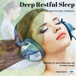 Deep restful sleep.. Get the life you want through meditation cover image