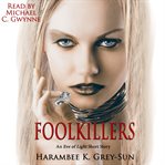 Foolkillers. An Eve of Light Short Story cover image