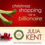Christmas shopping for a billionaire : a romantic comedy cover image