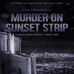 Murder on sunset strip. The Story of Carol Bundy and Doug Clark cover image