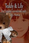 Teddy & lily: true friendship is unconditional loyalty cover image