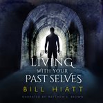 Living with your past selves cover image
