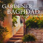 The gardener of Baghdad cover image
