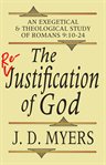 The re-justification of god. An Exegetical and Theological Study of Romans 9:10-24 cover image