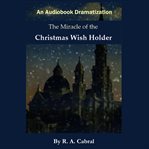 The miracle of the christmas wish holder cover image