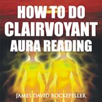 How to do clairvoyant aura reading cover image