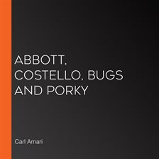 Cover image for Abbott, Costello, Bugs and Porky