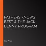 Fathers knows best & the jack benny program cover image