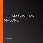 The amazing mr. malone cover image