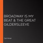 Broadway is my beat & the great gildersleeve cover image