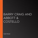 Barry craig and abbott & costello cover image