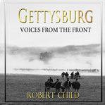Gettysburg. Voices from the Front cover image