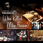 Who killed mike fraser? cover image
