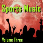 Sports music, volume 3 cover image