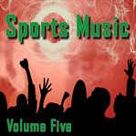 Sports music, volume 5 cover image