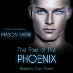 The rise of the phoenix. Society Series Book 0 cover image