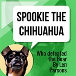 Spookie the chihuahua. Who Defeated The Bear cover image