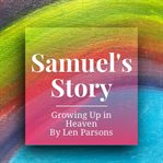 Samuel's story. Growing Up In Heaven cover image
