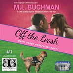 Off the Leash : White House Protection Force Series, Book 1 cover image